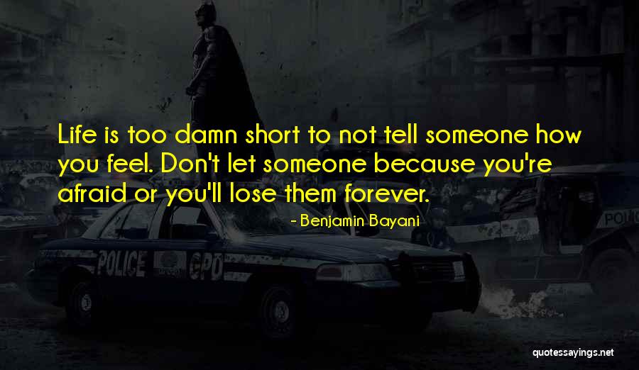 Afraid To Lose Love Quotes By Benjamin Bayani Afraid To Lose Love Quotes By Benjamin Bayani