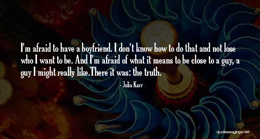 Afraid To Lose Love Quotes By Julia Karr Afraid To Lose Love Quotes By Julia Karr