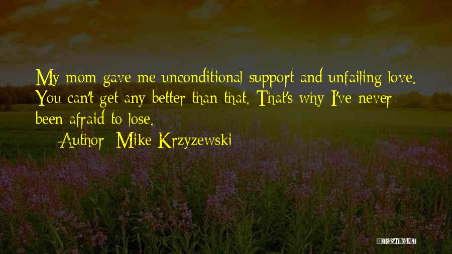 Afraid To Lose Me Quotes By Mike Krzyzewski