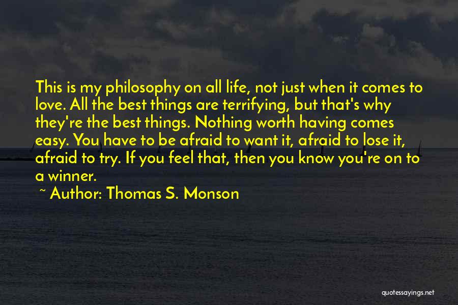 Afraid To Lose Someone You Love Quotes By Thomas S. Monson