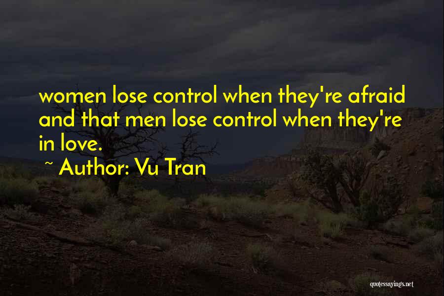 Afraid To Lose Someone You Love Quotes By Vu Tran