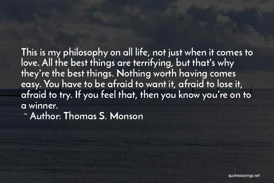 Afraid To Lose You Love Quotes By Thomas S. Monson