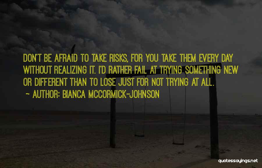 Afraid To Lose You Quotes By Bianca McCormick-Johnson