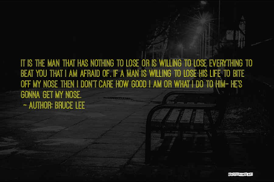 Afraid To Lose You Quotes By Bruce Lee