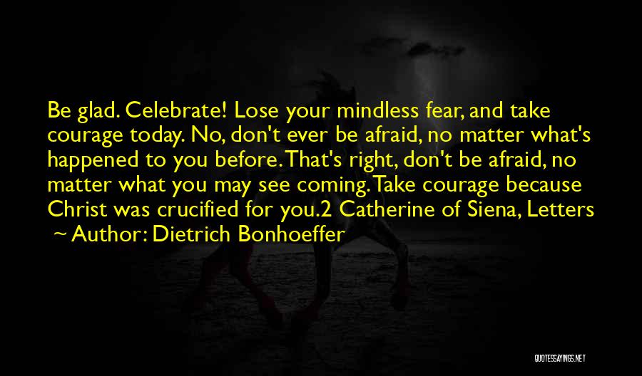 Afraid To Lose You Quotes By Dietrich Bonhoeffer