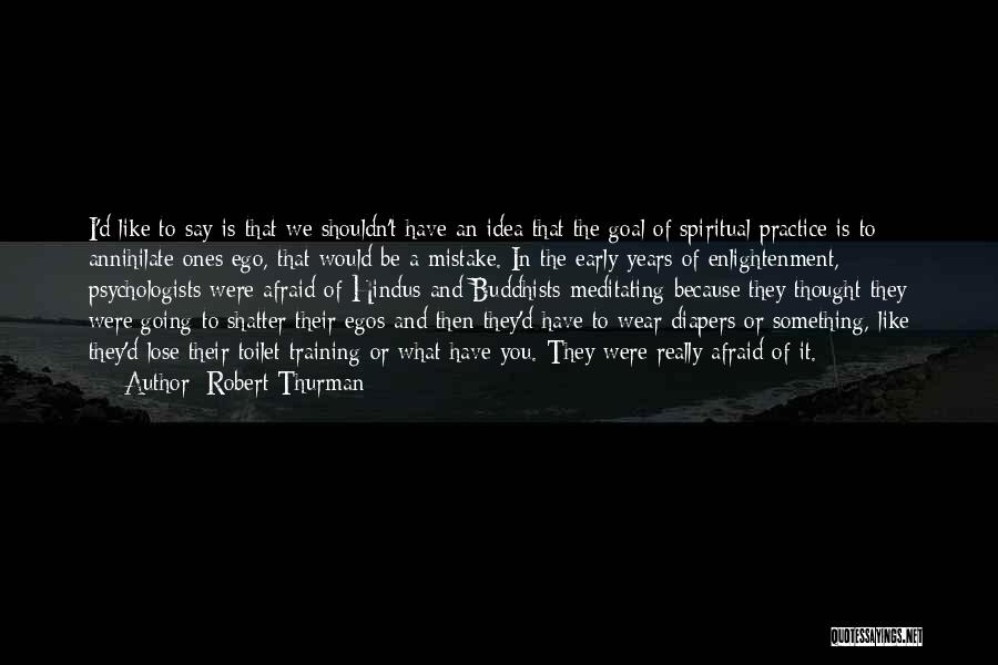 Afraid To Lose You Quotes By Robert Thurman