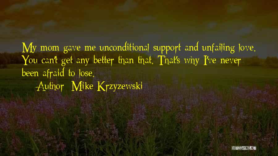 Afraid To Lose Your Love Quotes By Mike Krzyzewski