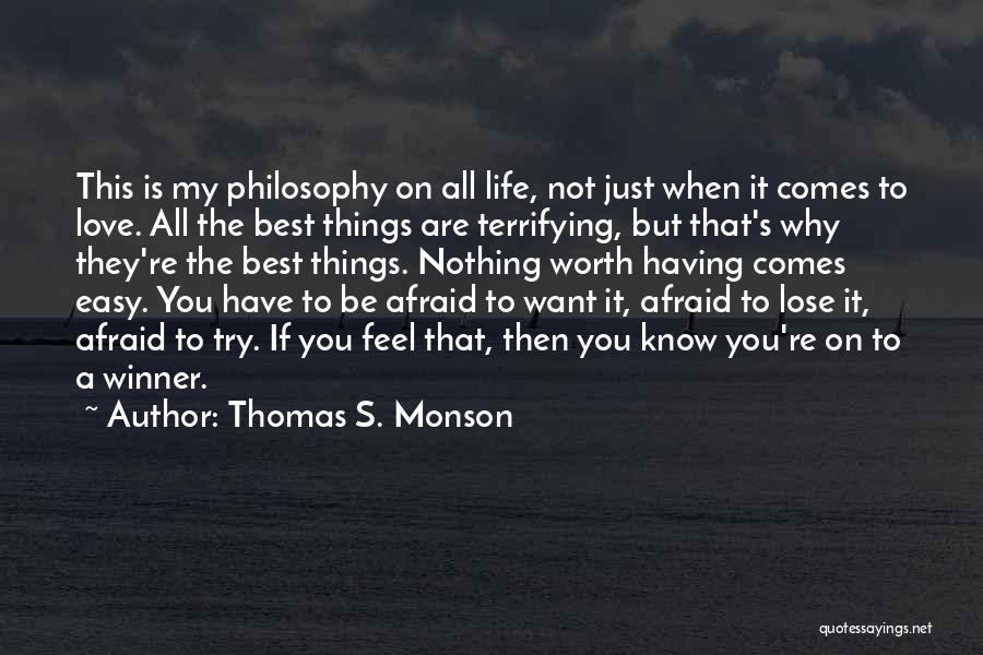Afraid To Lose Your Love Quotes By Thomas S. Monson