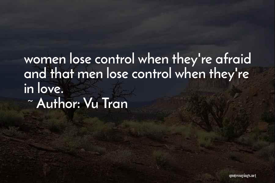 Afraid To Lose Your Love Quotes By Vu Tran