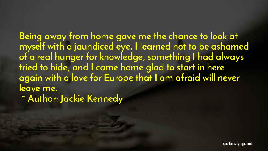 Afraid To Love Again Quotes By Jackie Kennedy