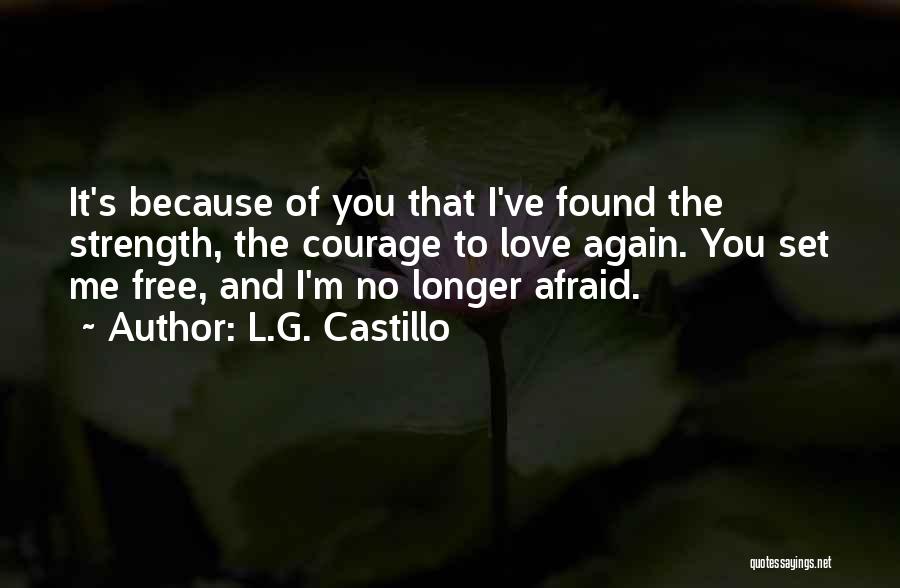 Afraid To Love Again Quotes By L.G. Castillo