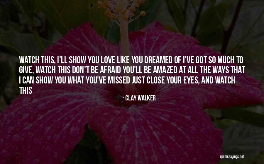 Afraid To Love Quotes By Clay Walker