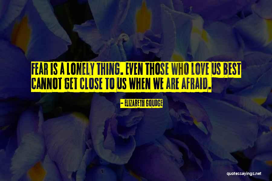 Afraid To Love Quotes By Elizabeth Goudge