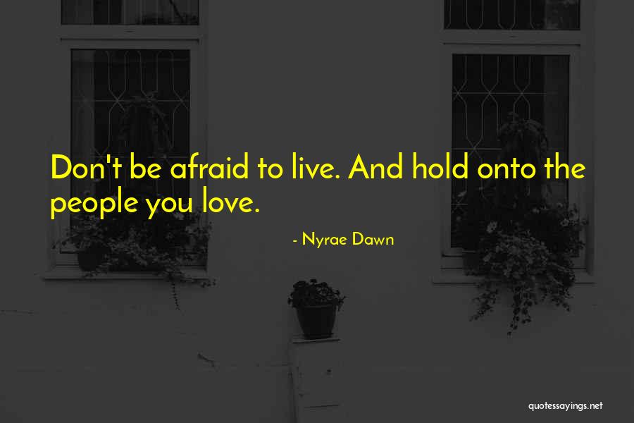 Afraid To Love Quotes By Nyrae Dawn