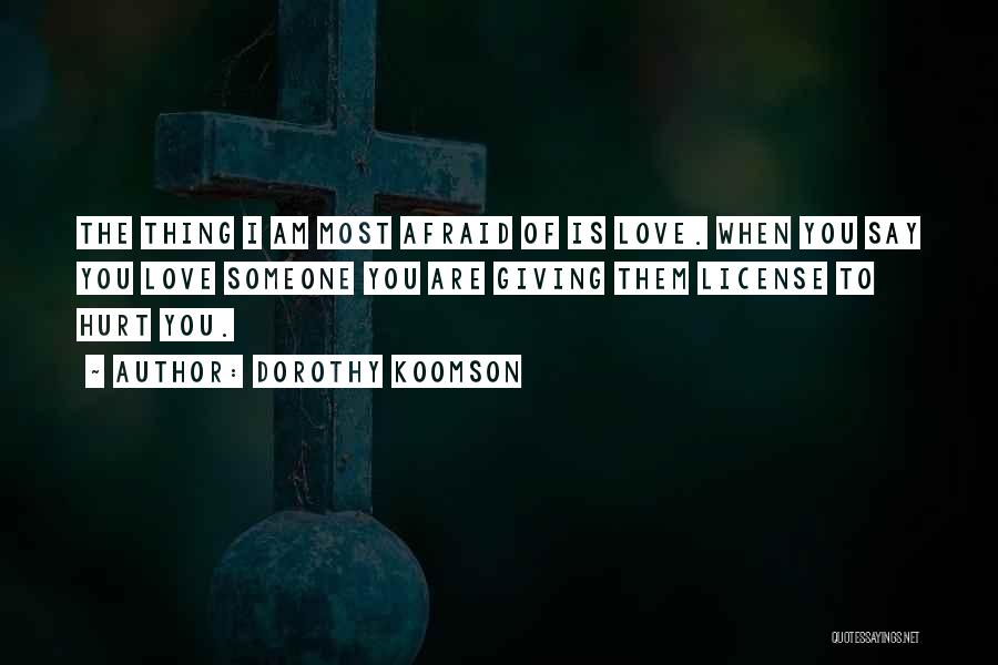 Afraid To Love Someone Quotes By Dorothy Koomson