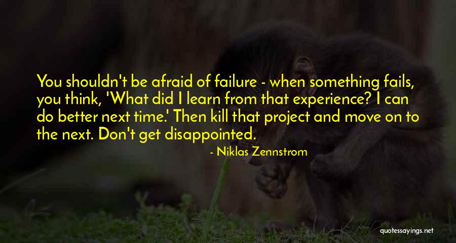 Afraid To Move On Quotes By Niklas Zennstrom Afraid To Move On Quotes By Niklas Zennstrom