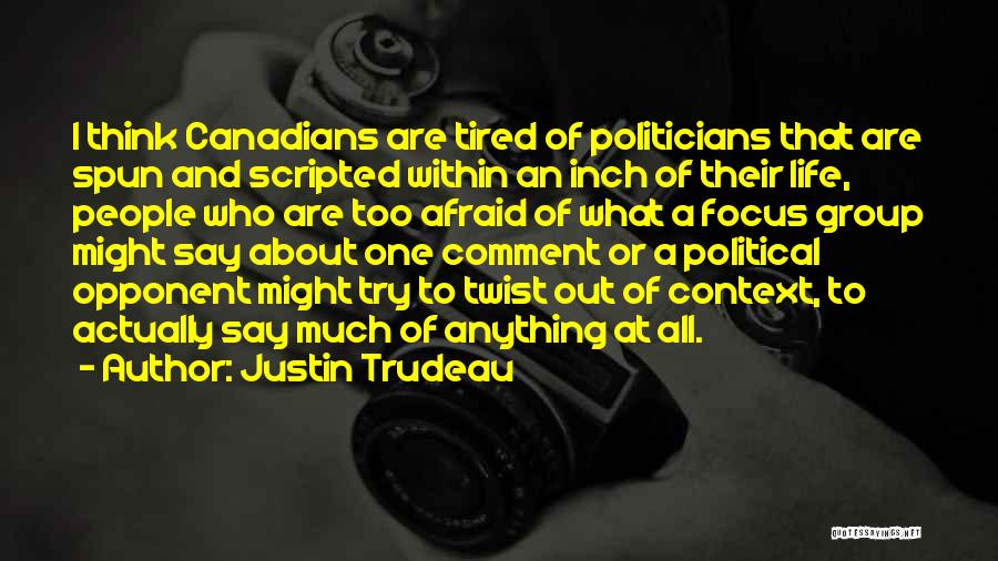 Afraid To Say Anything Quotes By Justin Trudeau