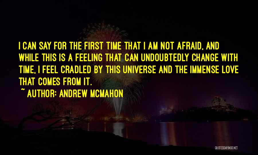 Afraid To Say How You Feel Quotes By Andrew McMahon