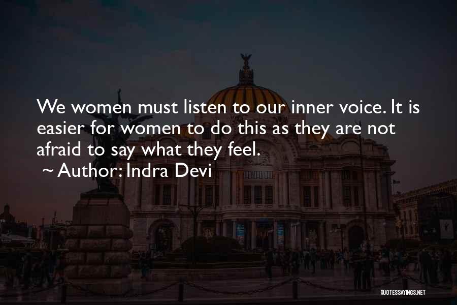 Afraid To Say How You Feel Quotes By Indra Devi