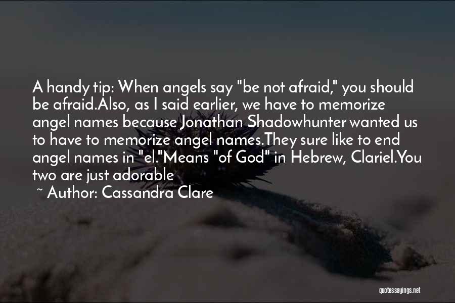 Afraid To Say I Like You Quotes By Cassandra Clare