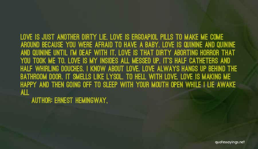 Afraid To Say I Like You Quotes By Ernest Hemingway,