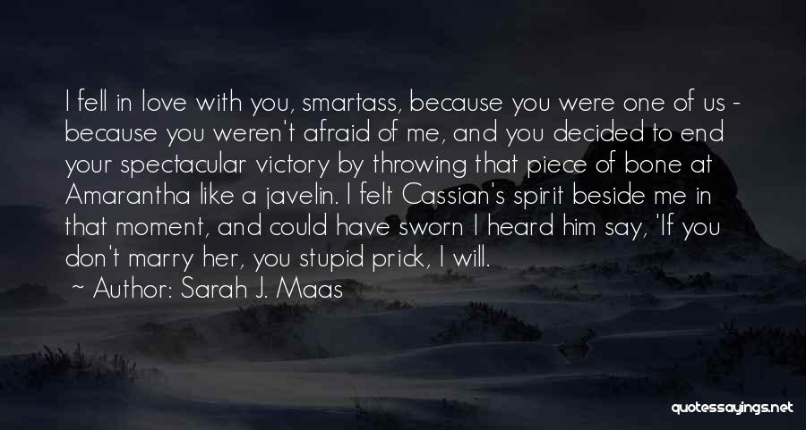 Afraid To Say I Like You Quotes By Sarah J. Maas