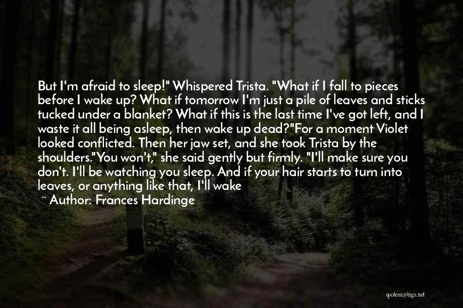 Afraid To Sleep Quotes By Frances Hardinge