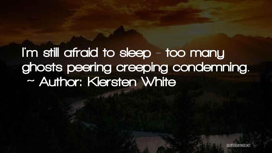 Afraid To Sleep Quotes By Kiersten White