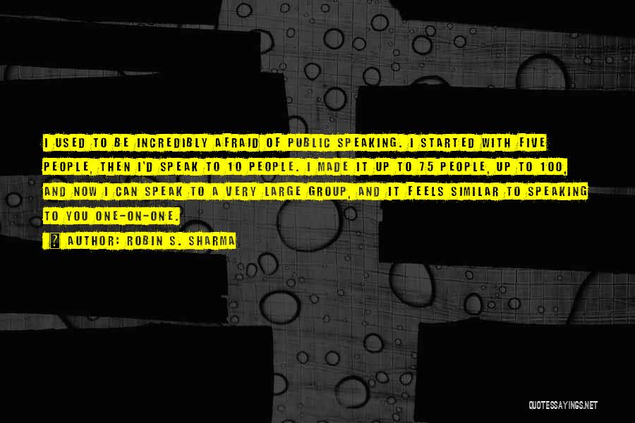 Afraid To Speak In Public Quotes By Robin S. Sharma