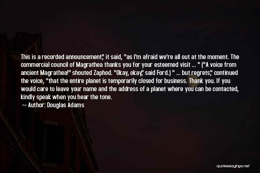 Afraid To Speak Out Quotes By Douglas Adams