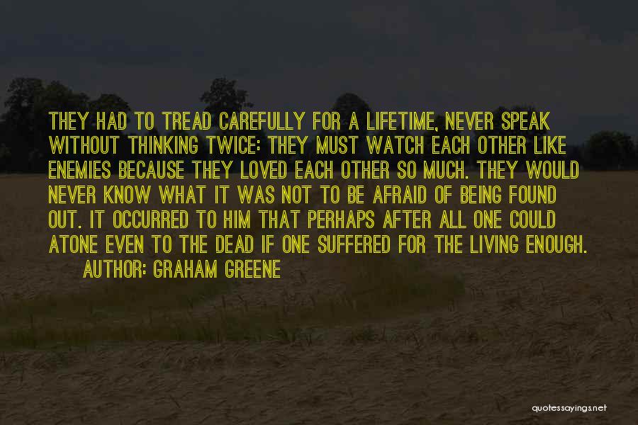 Afraid To Speak Out Quotes By Graham Greene