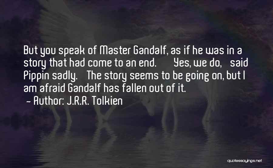 Afraid To Speak Out Quotes By J.R.R. Tolkien