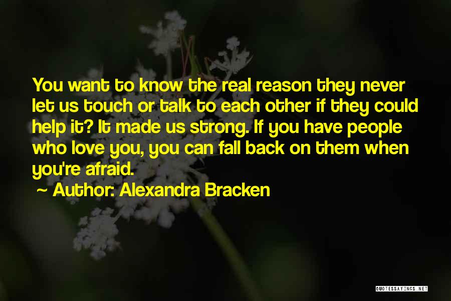 Afraid To Talk To You Quotes By Alexandra Bracken