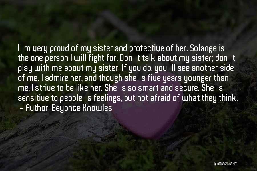Afraid To Talk To You Quotes By Beyonce Knowles