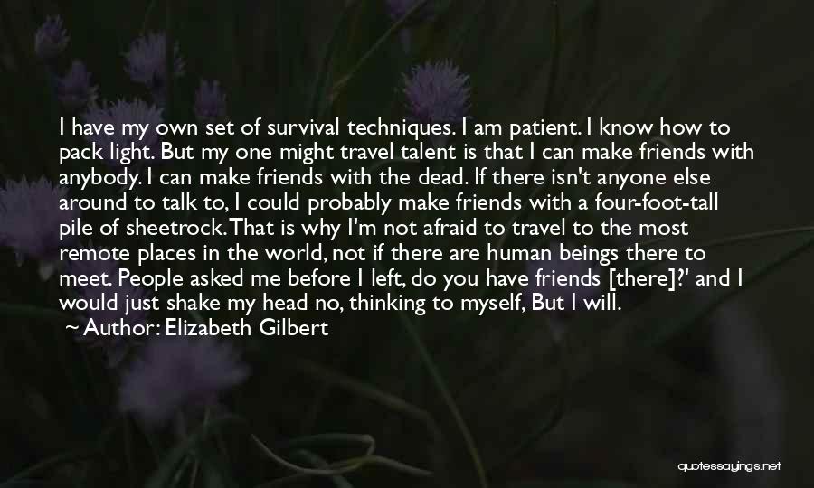 Afraid To Talk To You Quotes By Elizabeth Gilbert