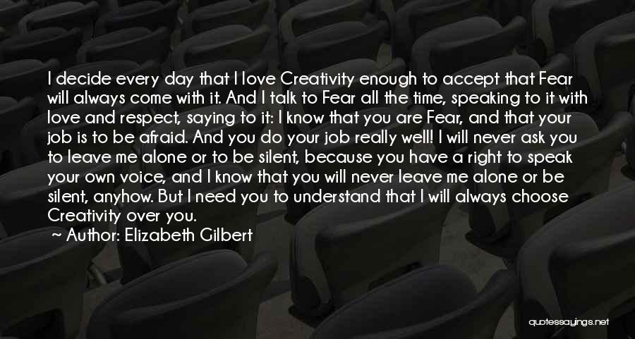 Afraid To Talk To You Quotes By Elizabeth Gilbert
