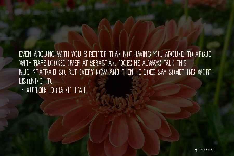Afraid To Talk To You Quotes By Lorraine Heath
