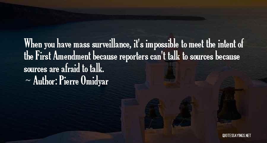 Afraid To Talk To You Quotes By Pierre Omidyar