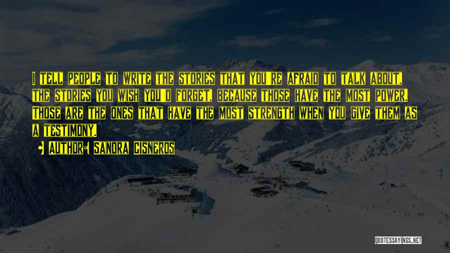 Afraid To Talk To You Quotes By Sandra Cisneros