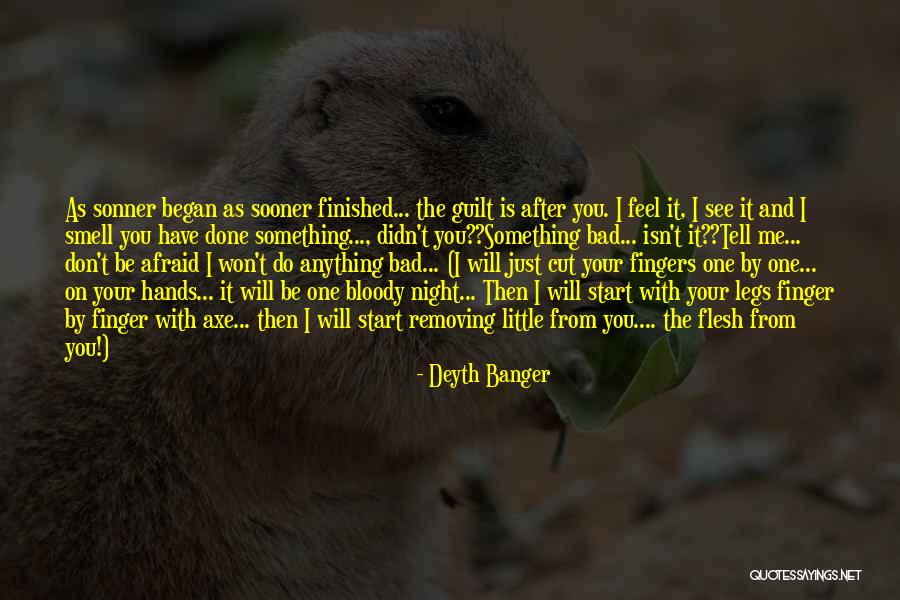 Afraid To Tell Someone How You Feel Quotes By Deyth Banger