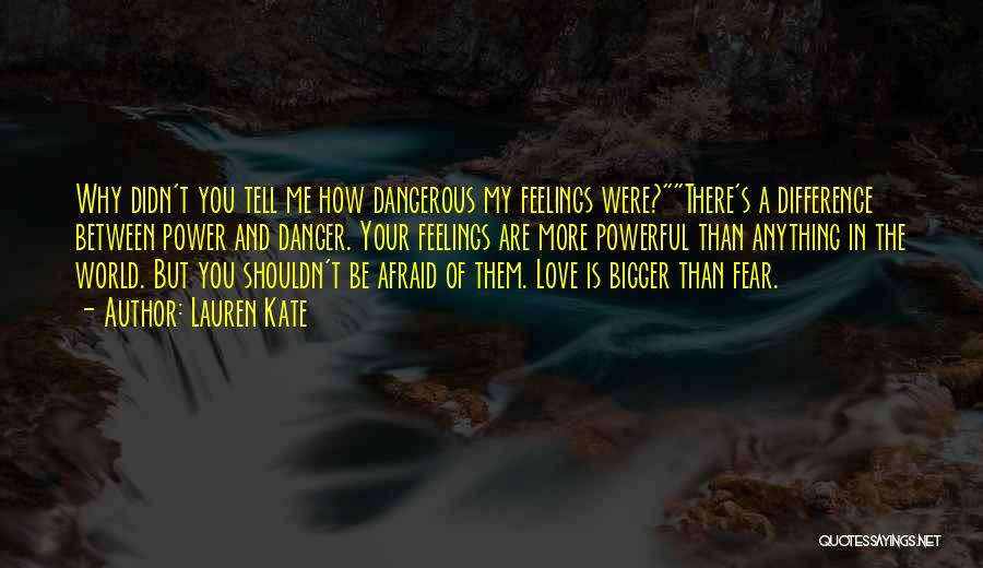 Afraid To Tell You I Love You Quotes By Lauren Kate