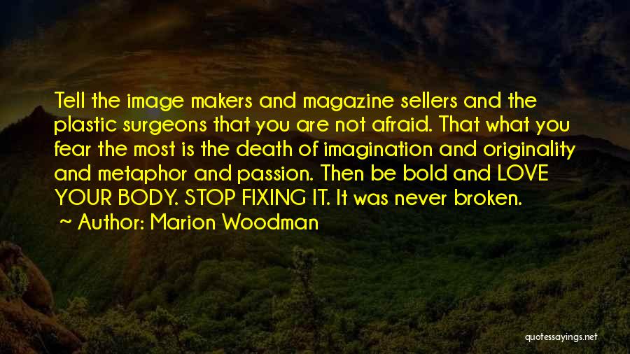 Afraid To Tell You I Love You Quotes By Marion Woodman