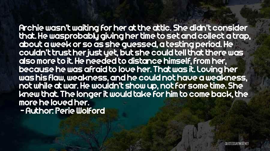 Afraid To Tell You I Love You Quotes By Perie Wolford