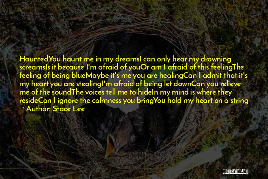 Afraid To Tell You I Love You Quotes By Stace Lee