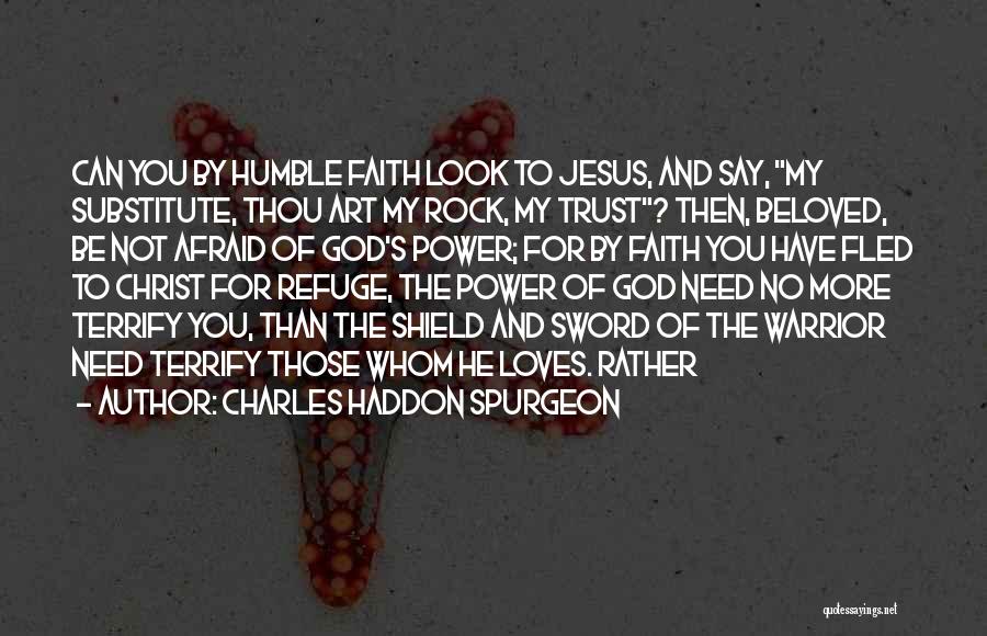 Afraid To Trust Quotes By Charles Haddon Spurgeon