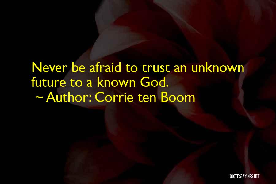 Afraid To Trust Quotes By Corrie Ten Boom