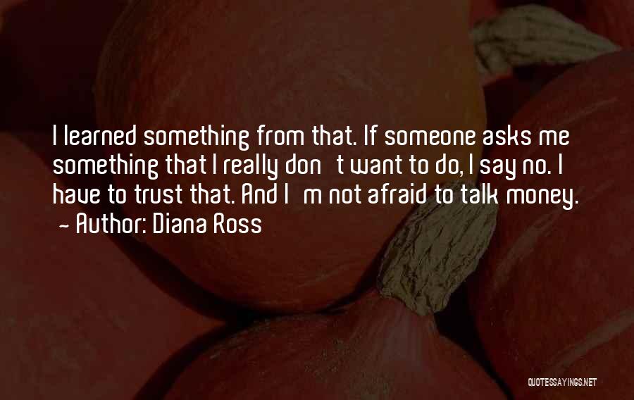 Afraid To Trust Quotes By Diana Ross