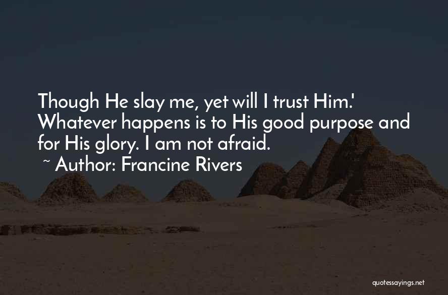 Afraid To Trust Quotes By Francine Rivers