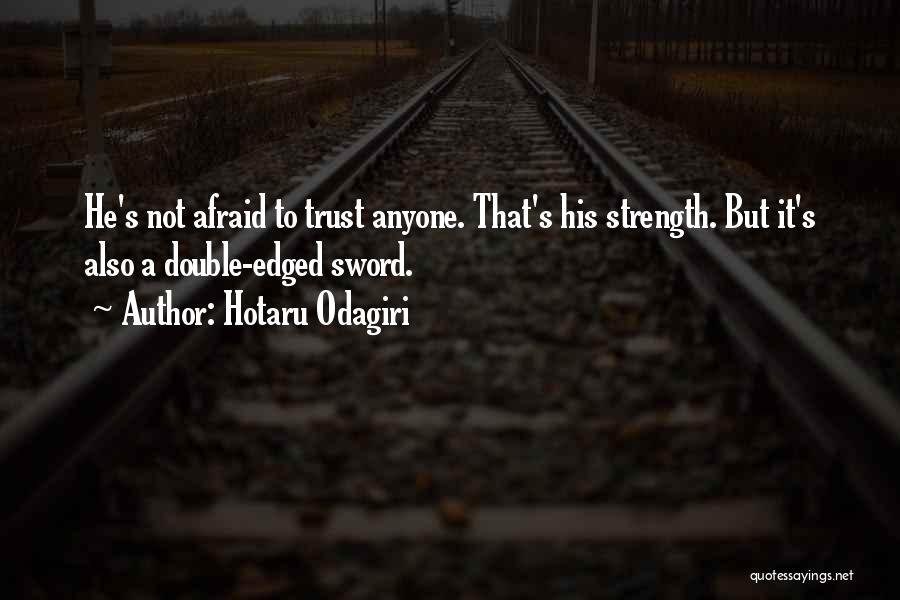 Afraid To Trust Quotes By Hotaru Odagiri