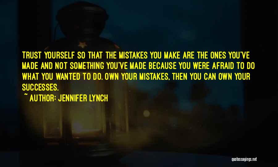 Afraid To Trust Quotes By Jennifer Lynch